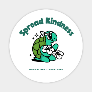 Spread Kindness - Mental Health Matters Magnet